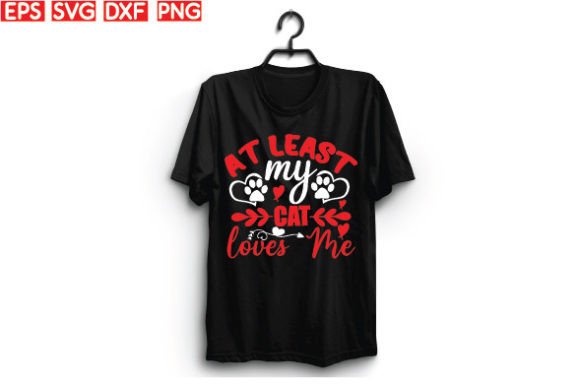 At Least My Cat Loves Me T-shirt Design
