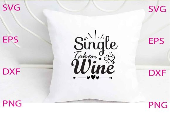 Single Taken Wine Svg Design