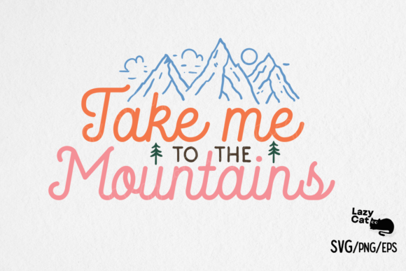 Take Me to the Mountains Camping SVG